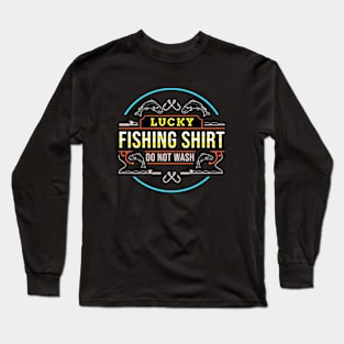 Lucky Fishing Do Not Wash Long Sleeve T-Shirt